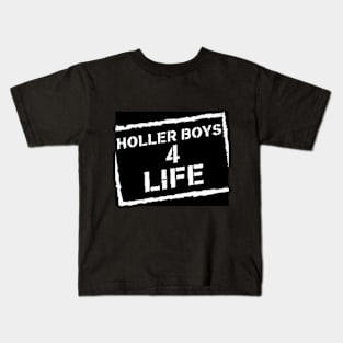 Holler Boys 4 Life Kids T-Shirt